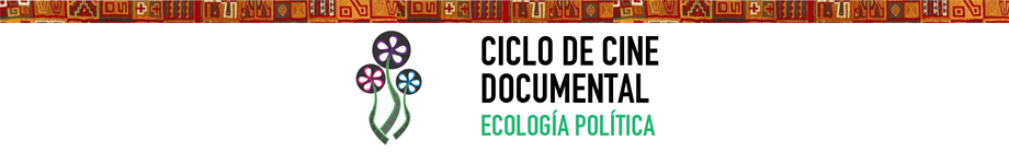 Ciclo de cine documental Ecología Política